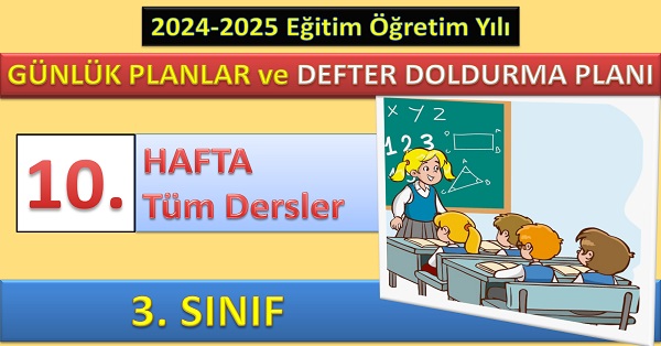 3. Sınıf 10. Hafta Tüm Dersler Günlük Planlar ve Haftalık Çalışma Planı