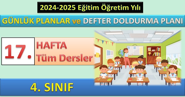 4. Sınıf 17. Hafta Tüm Dersler Günlük Planlar ve Haftalık Çalışma Planı