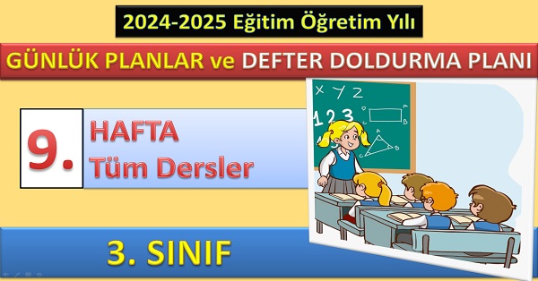 3. Sınıf 9. Hafta Tüm Dersler Günlük Planlar ve Haftalık Çalışma Planı