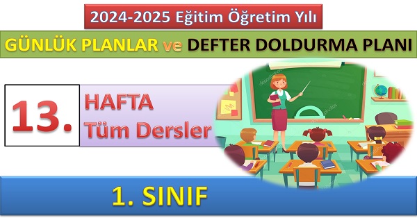 1. Sınıf 13. Hafta Tüm Dersler Günlük Planlar ve Haftalık Çalışma Planı