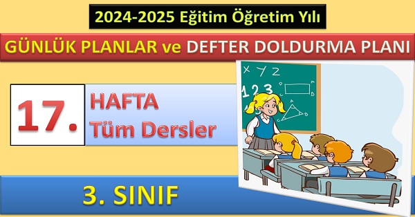 3. Sınıf 17. Hafta Tüm Dersler Günlük Planlar ve Haftalık Çalışma Planı