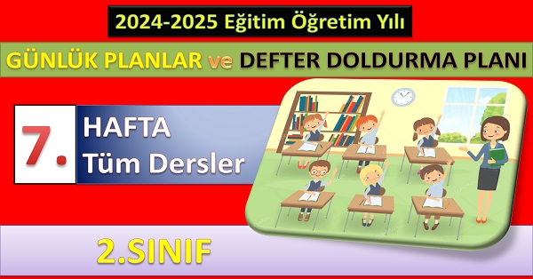 2. Sınıf 7. Hafta Tüm Dersler Günlük Planlar ve Haftalık Çalışma Planı