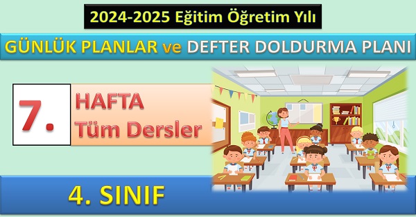 4. Sınıf 7. Hafta Tüm Dersler Günlük Planlar ve Haftalık Çalışma Planı